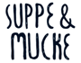 Suppe&Mucke
