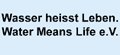 Wasser heisst Leben Water Means Life e.V.